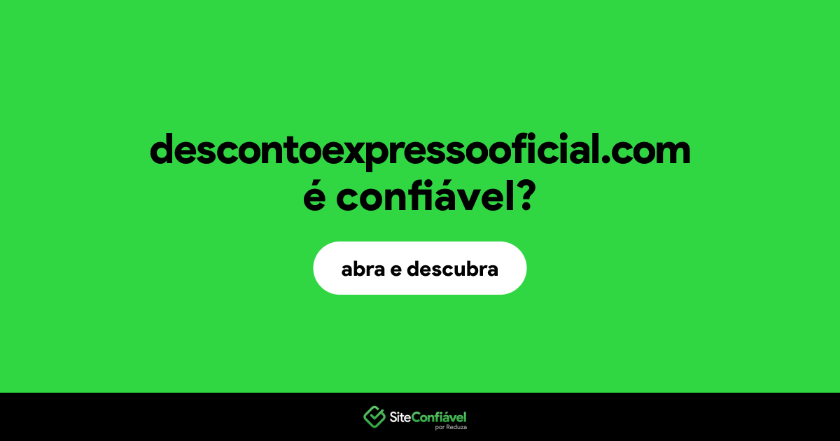 O site descontoexpressooficial.com é confiável?