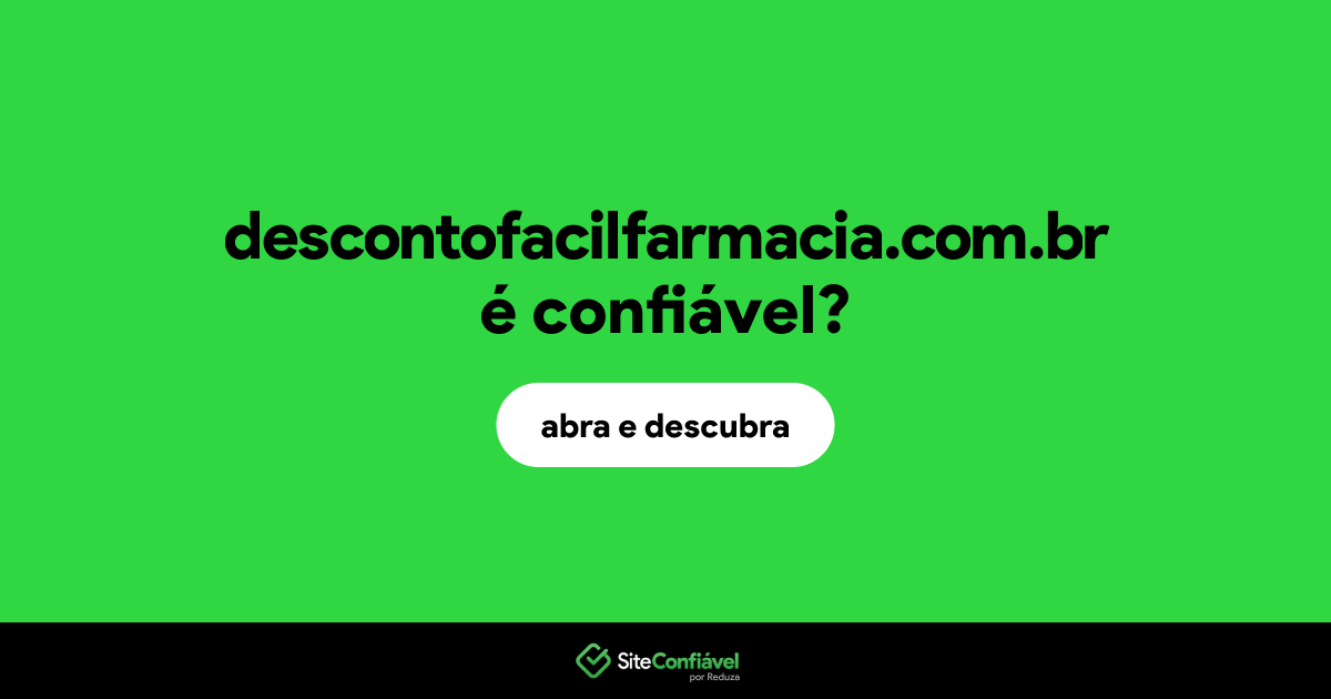 O site descontofacilfarmacia.com.br é confiável?