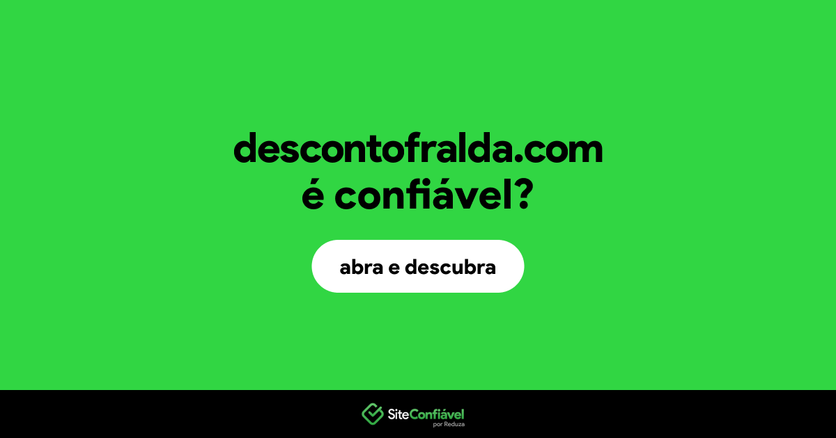 O site descontofralda.com é confiável?