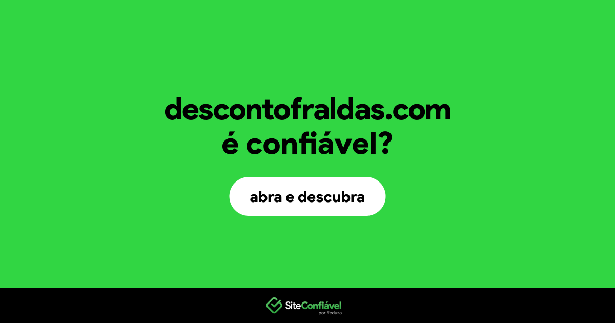 O site descontofraldas.com é confiável?