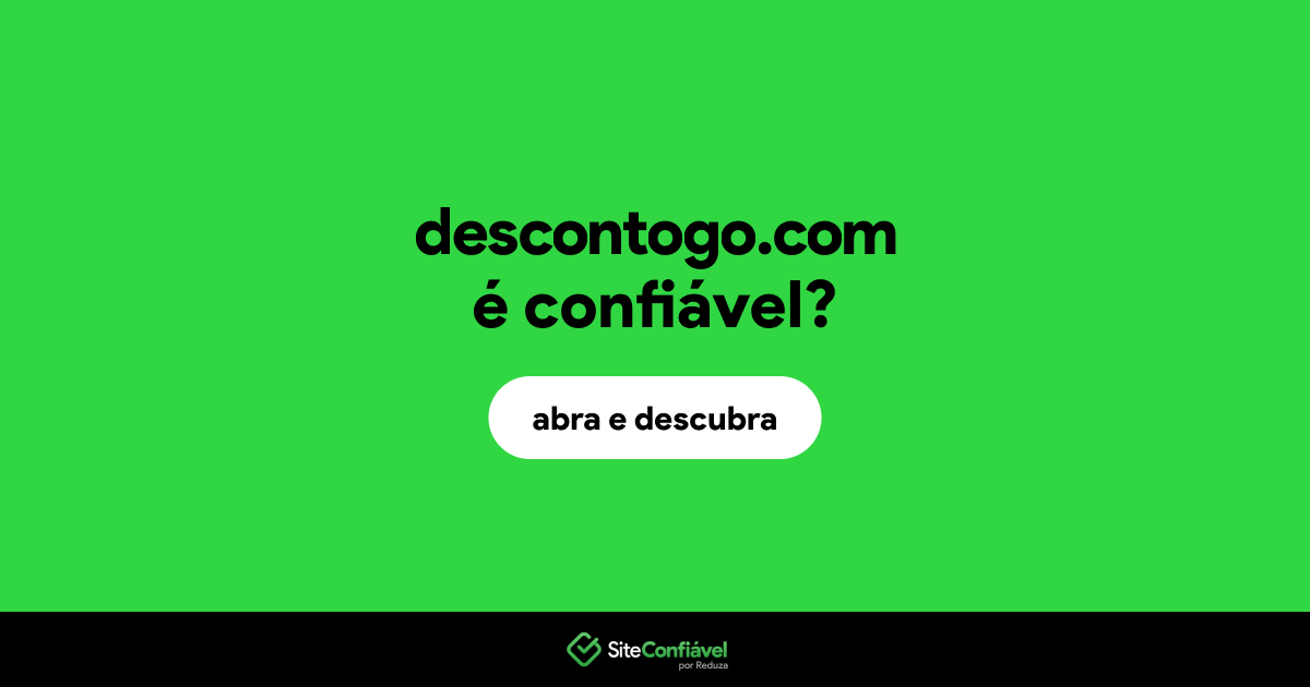 O site descontogo.com é confiável?