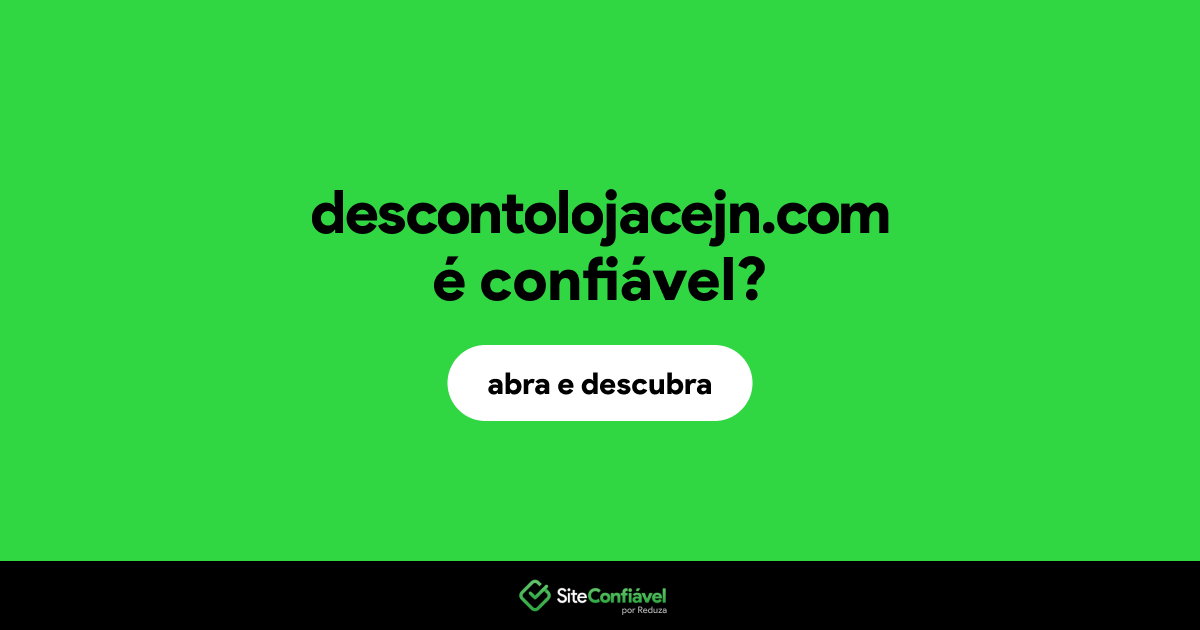 O site descontolojacejn.com é confiável?