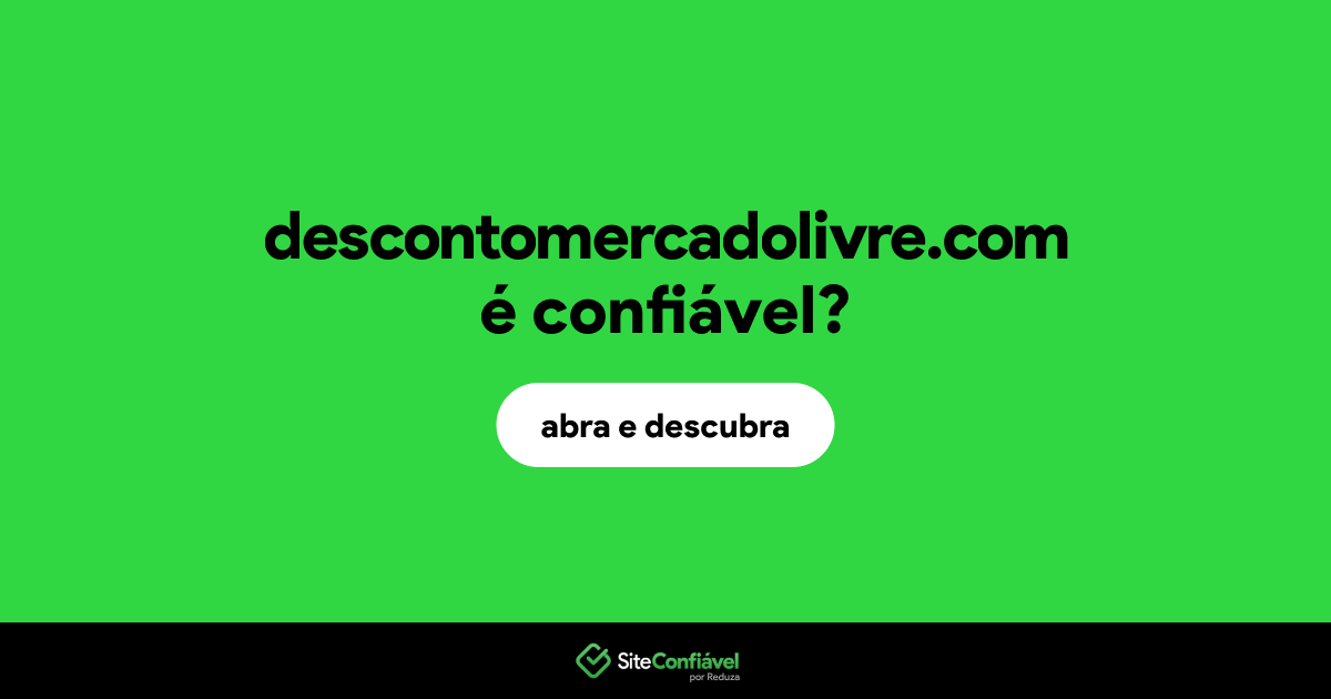 O site descontomercadolivre.com é confiável?