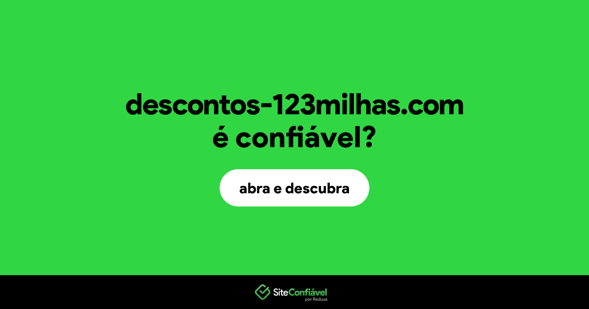 O site descontos-123milhas.com é confiável?