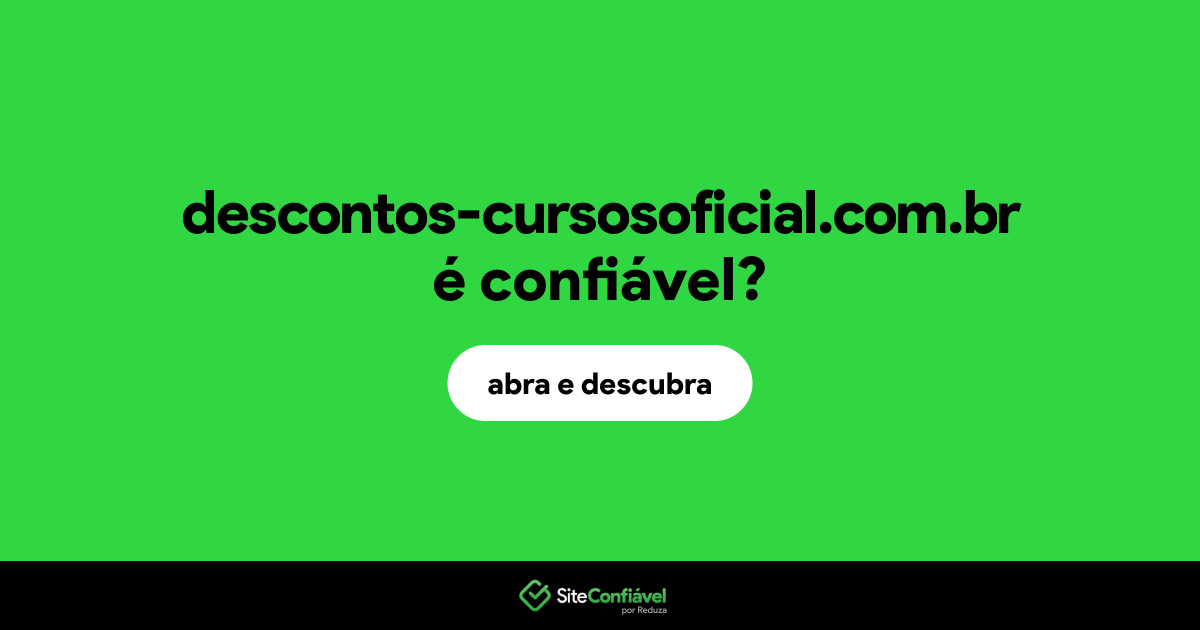 O site descontos-cursosoficial.com.br é confiável?