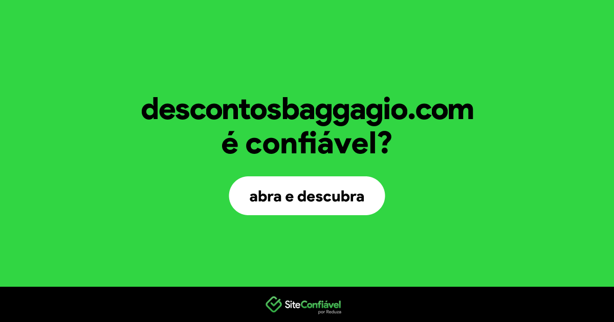 O site descontosbaggagio.com é confiável?