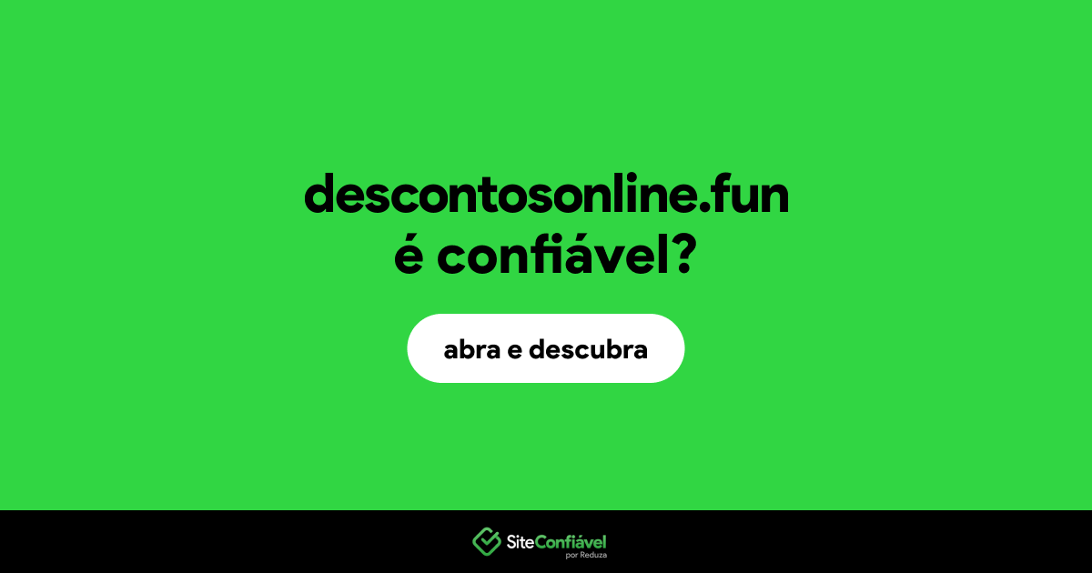 O site descontosonline.fun é confiável?