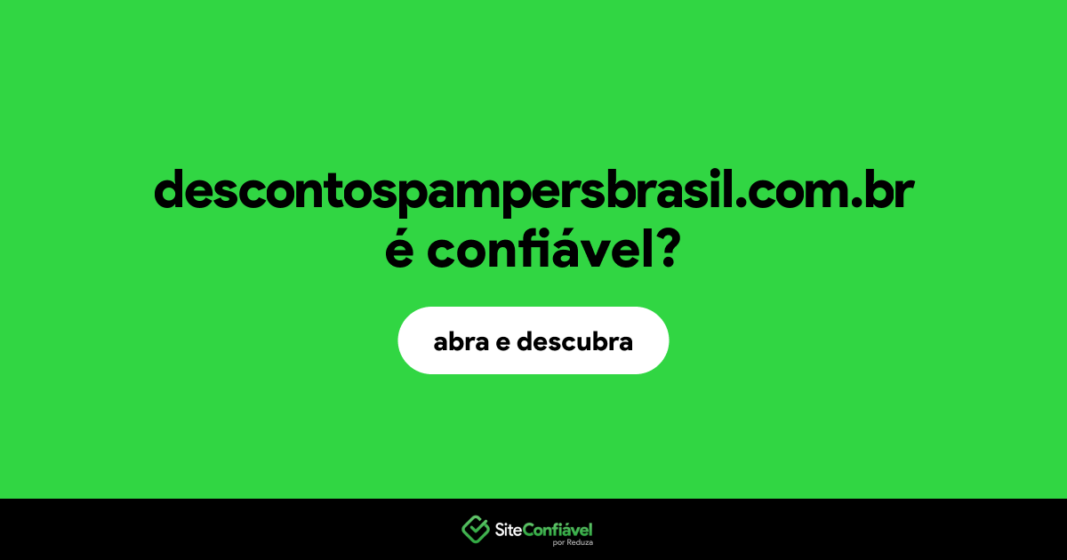O site descontospampersbrasil.com.br é confiável?