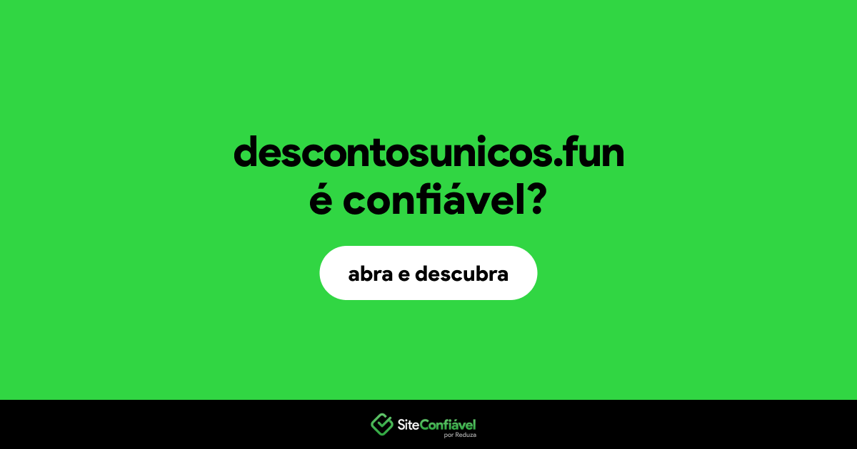 O site descontosunicos.fun é confiável?