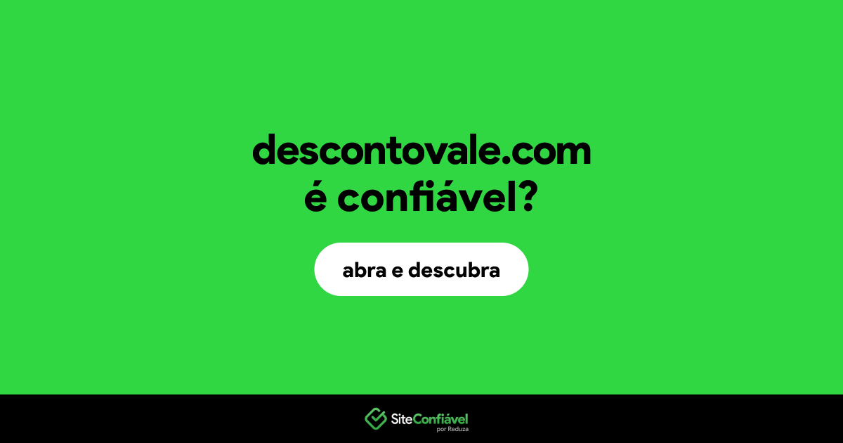 O site descontovale.com é confiável?