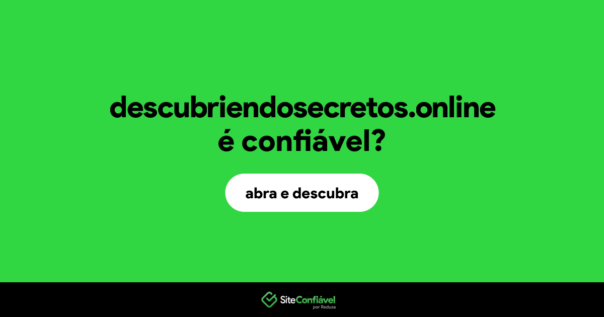 O site descubriendosecretos.online é confiável?