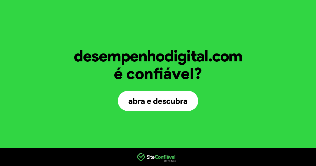 O site desempenhodigital.com é confiável?