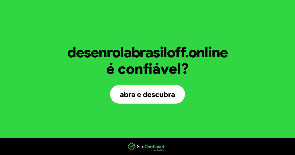 O site desenrolabrasiloff.online é confiável?