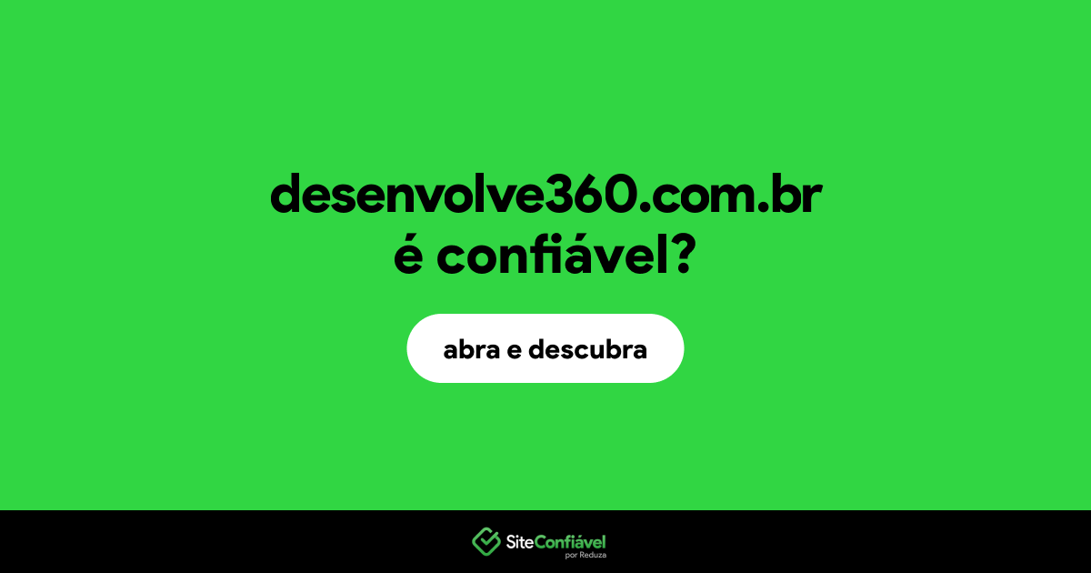 O site desenvolve360.com.br é confiável?