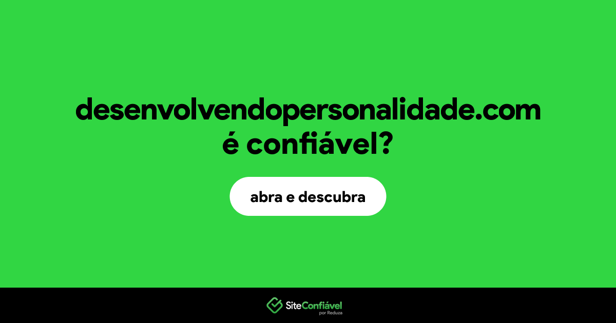 O site desenvolvendopersonalidade.com é confiável?