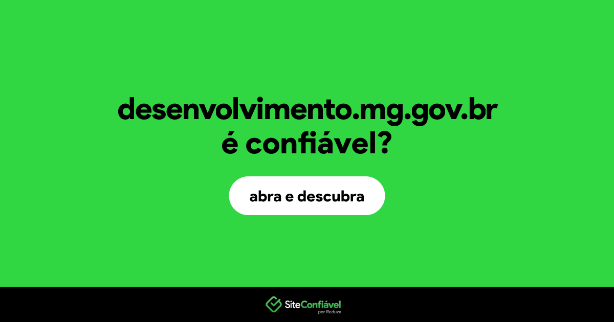 O site desenvolvimento.mg.gov.br é confiável?