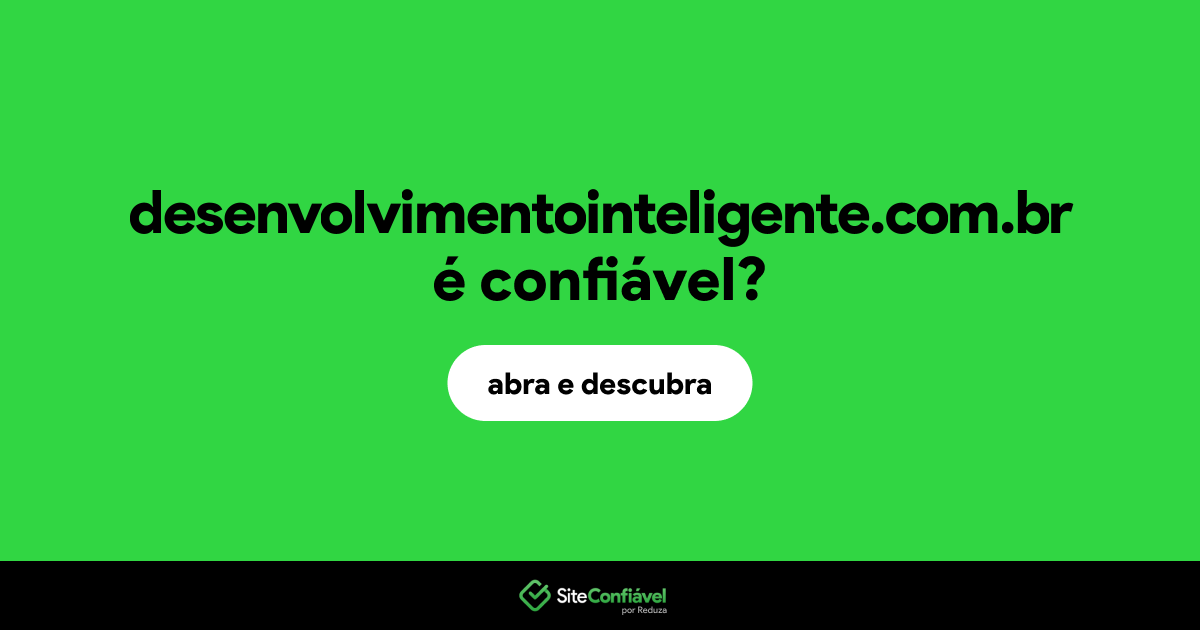 O site desenvolvimentointeligente.com.br é confiável?