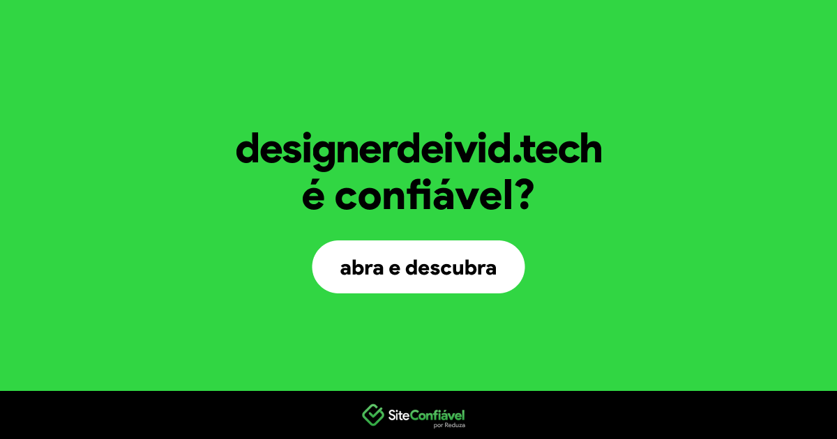 O site designerdeivid.tech é confiável?