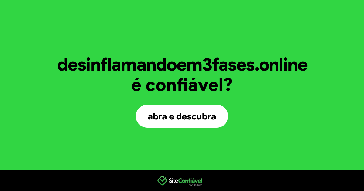 O site desinflamandoem3fases.online é confiável?