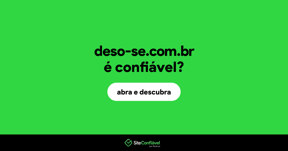 O site deso-se.com.br é confiável?