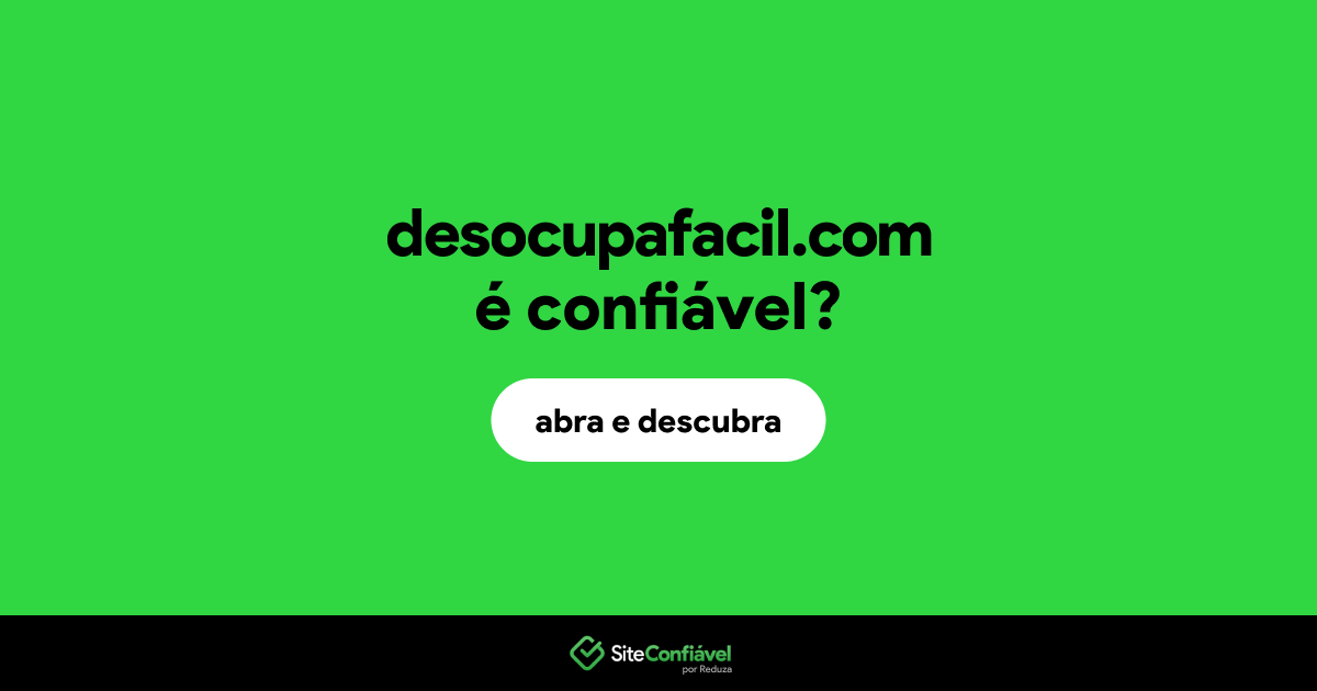 O site desocupafacil.com é confiável?