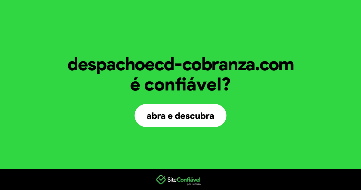 O site despachoecd-cobranza.com é confiável?