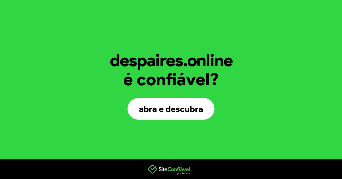 O site despaires.online é confiável?