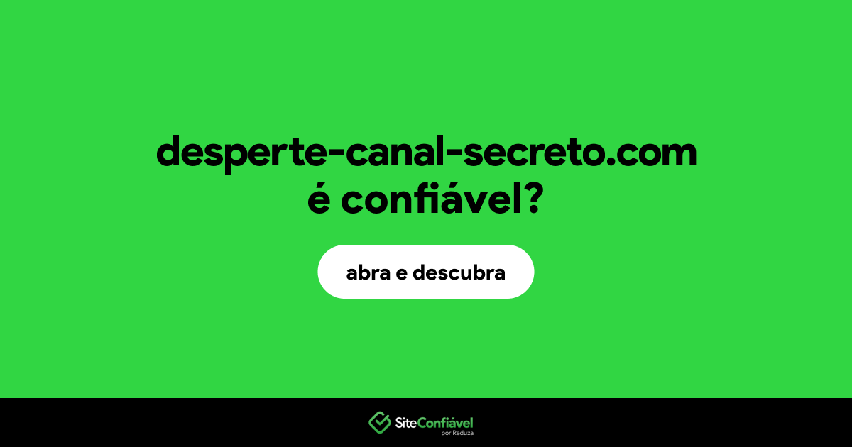 O site desperte-canal-secreto.com é confiável?