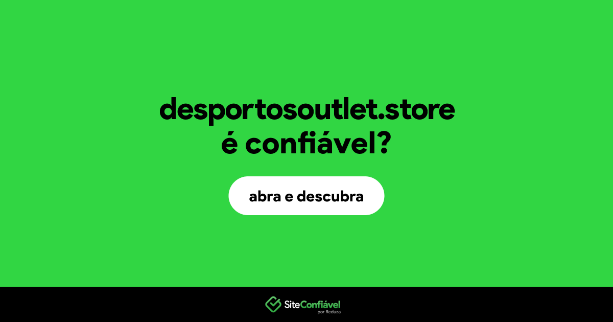 O site desportosoutlet.store é confiável?