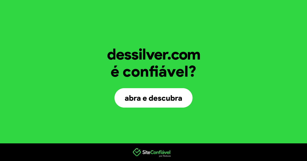 O site dessilver.com é confiável?