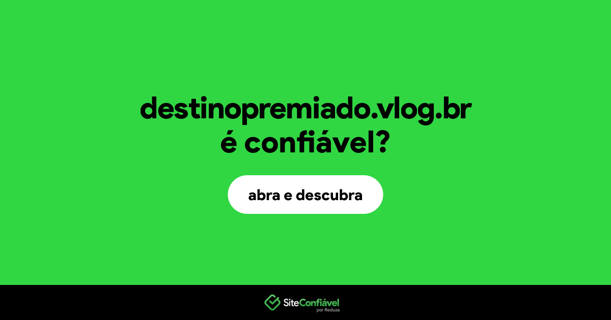 O site destinopremiado.vlog.br é confiável?
