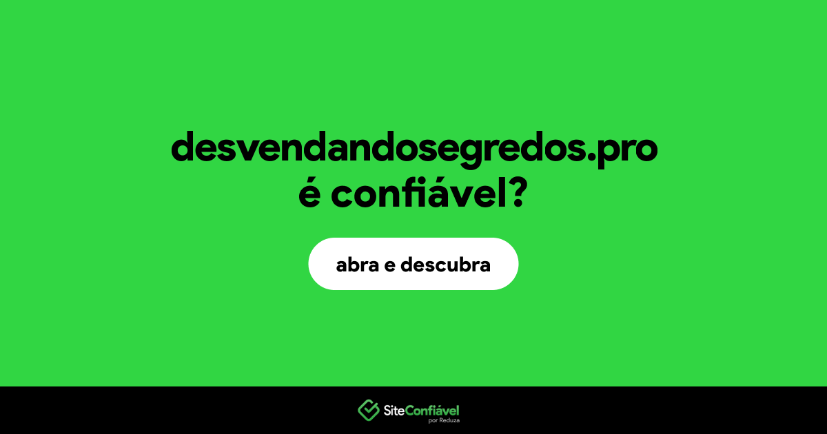 O site desvendandosegredos.pro é confiável?