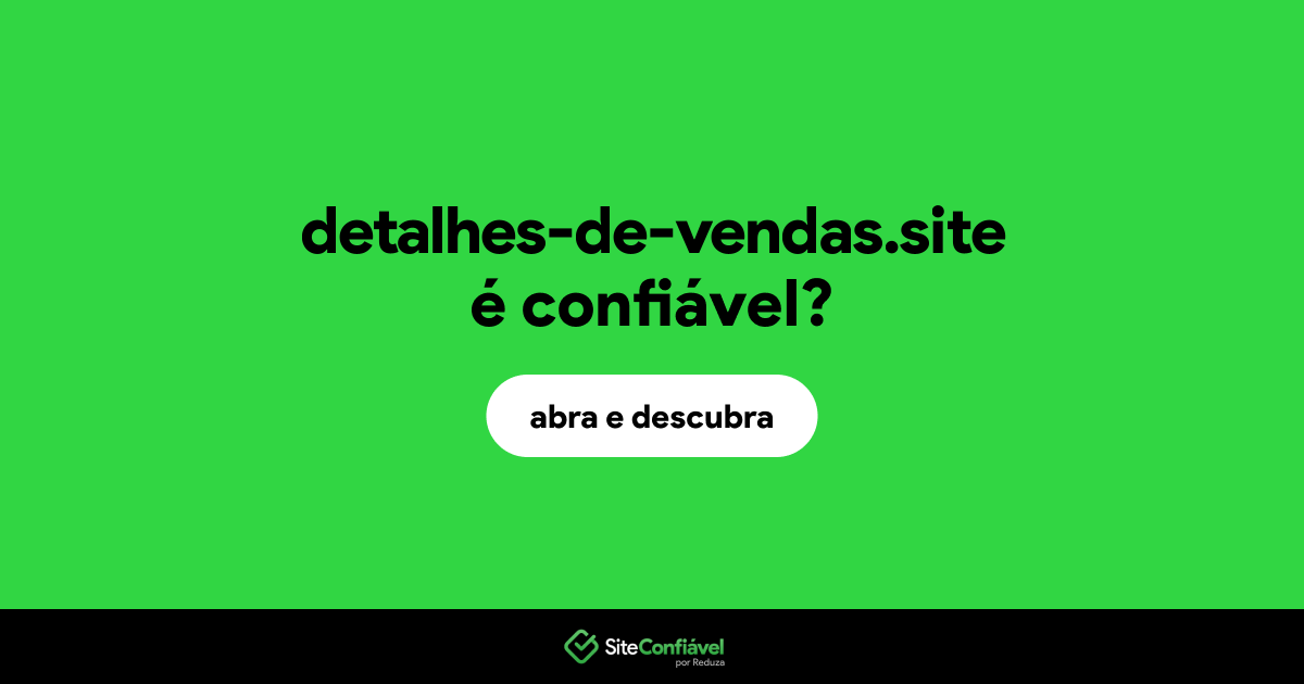 O site detalhes-de-vendas.site é confiável?