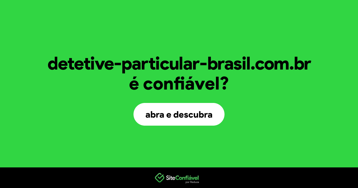 O site detetive-particular-brasil.com.br é confiável?