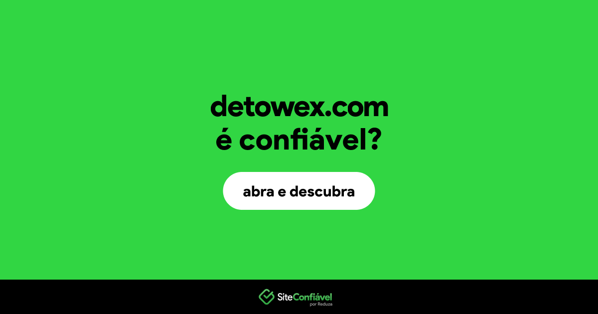 O site detowex.com é confiável?