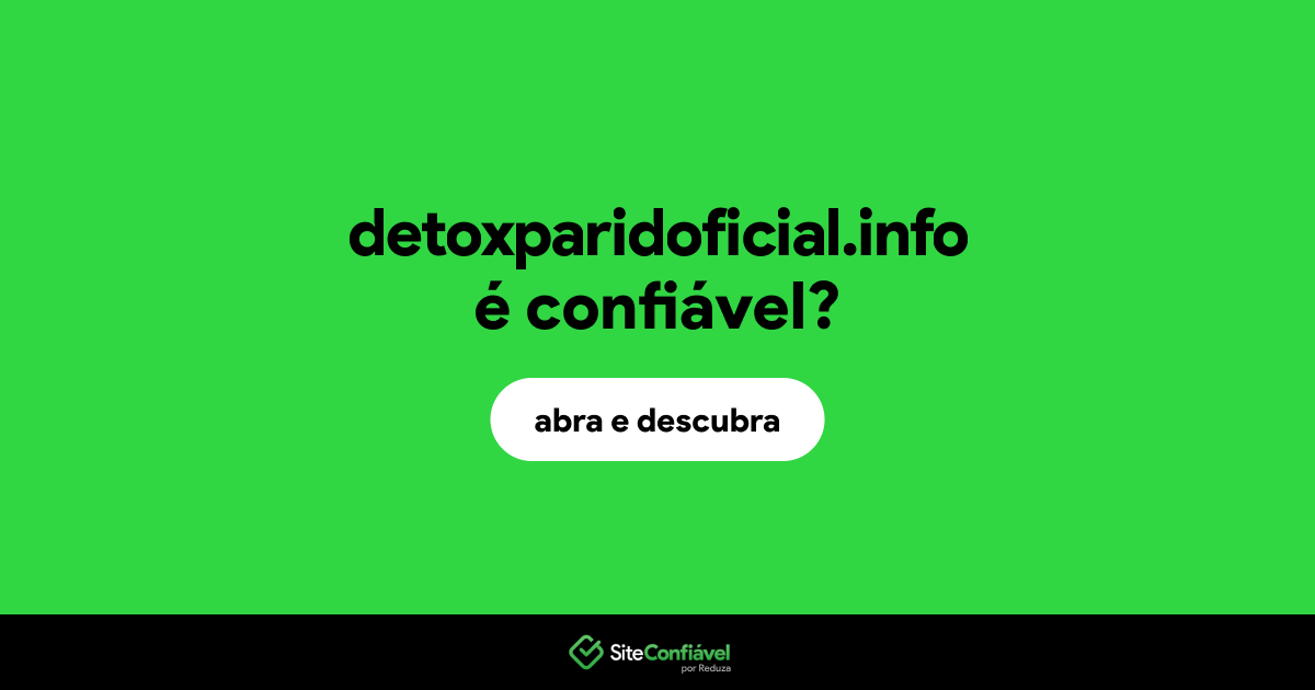 O site detoxparidoficial.info é confiável?