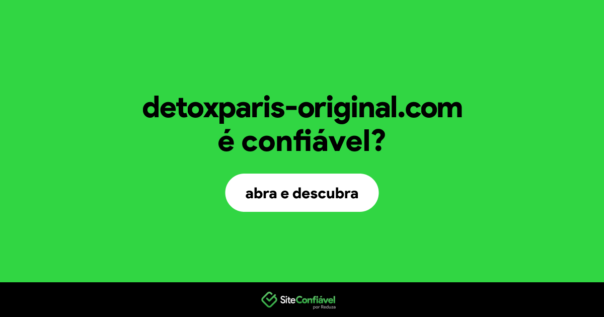 O site detoxparis-original.com é confiável?