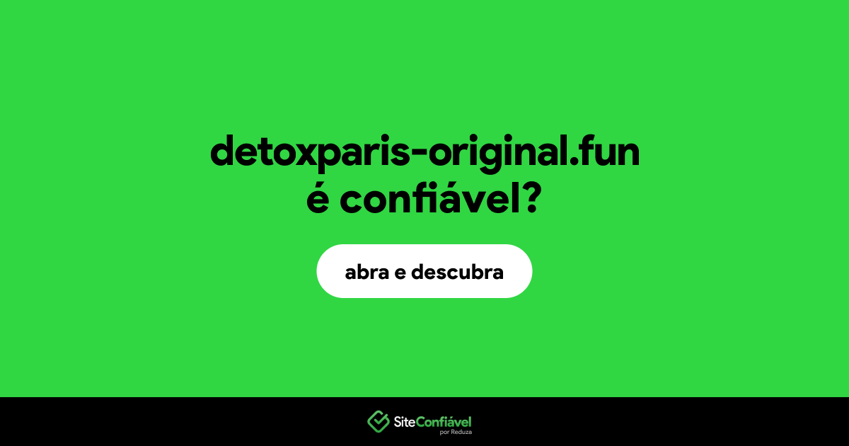 O site detoxparis-original.fun é confiável?