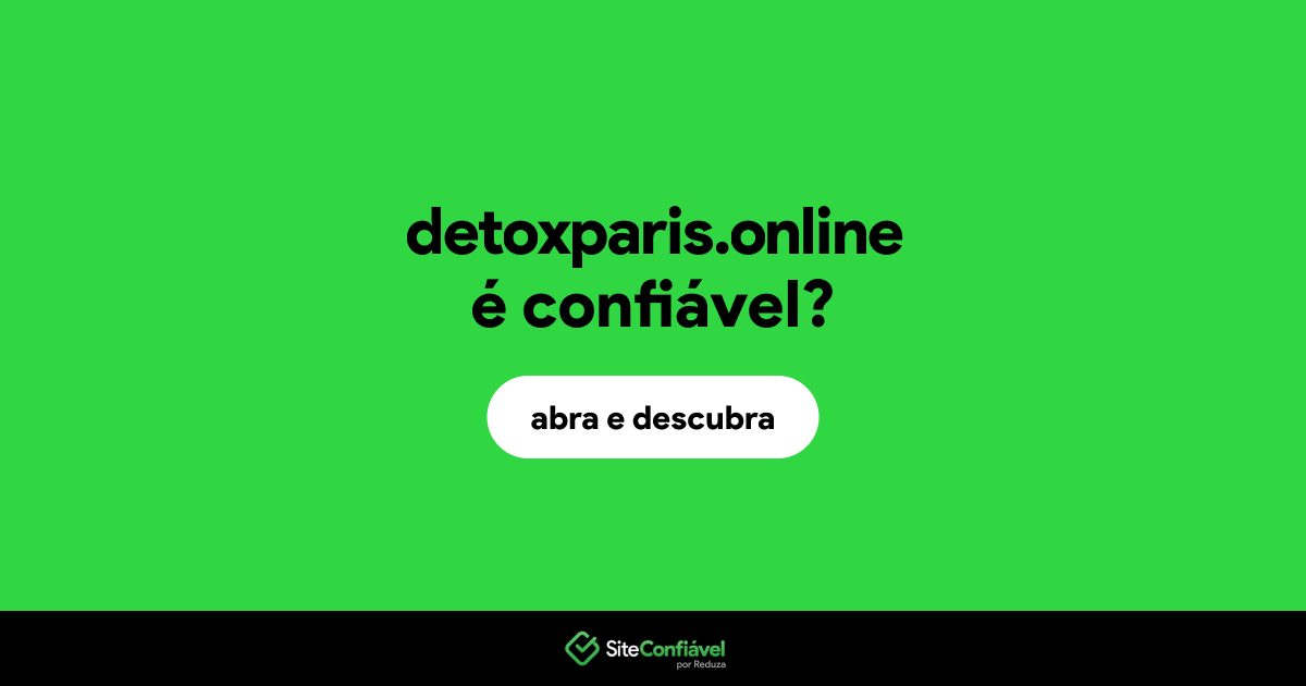 O site detoxparis.online é confiável?