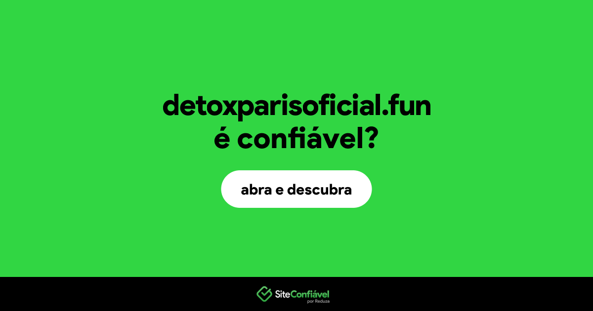 O site detoxparisoficial.fun é confiável?