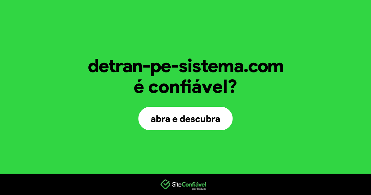 O site detran-pe-sistema.com é confiável?
