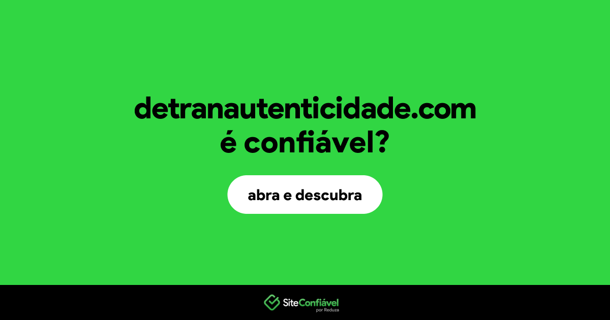 O site detranautenticidade.com é confiável?
