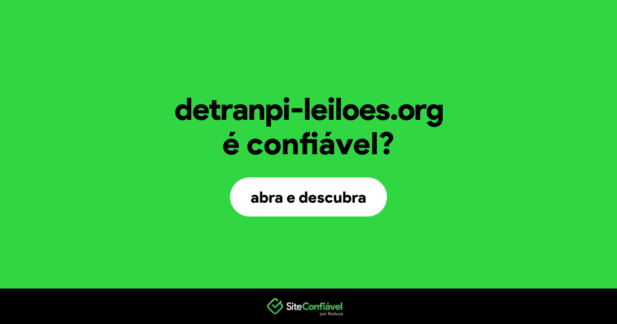 O site detranpi-leiloes.org é confiável?