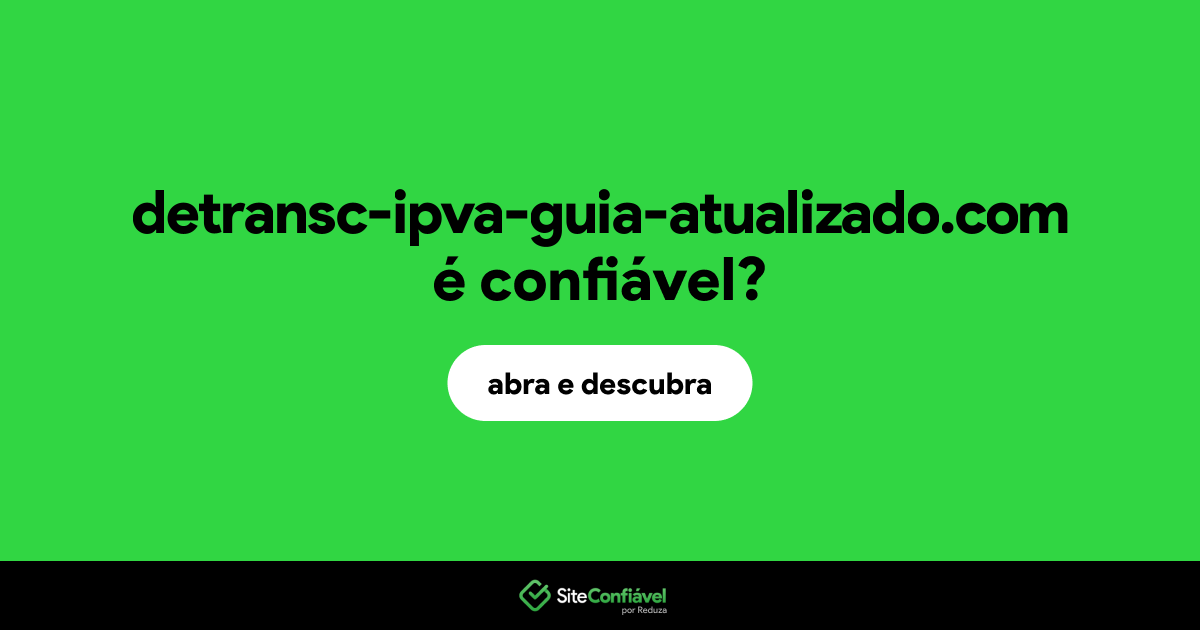 O site detransc-ipva-guia-atualizado.com é confiável?