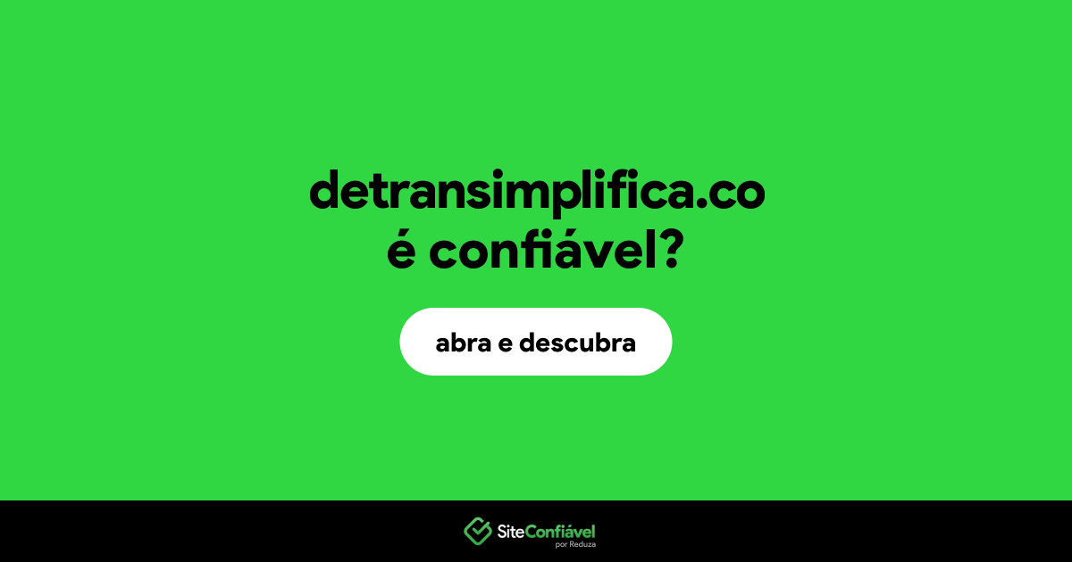 O site detransimplifica.co é confiável?