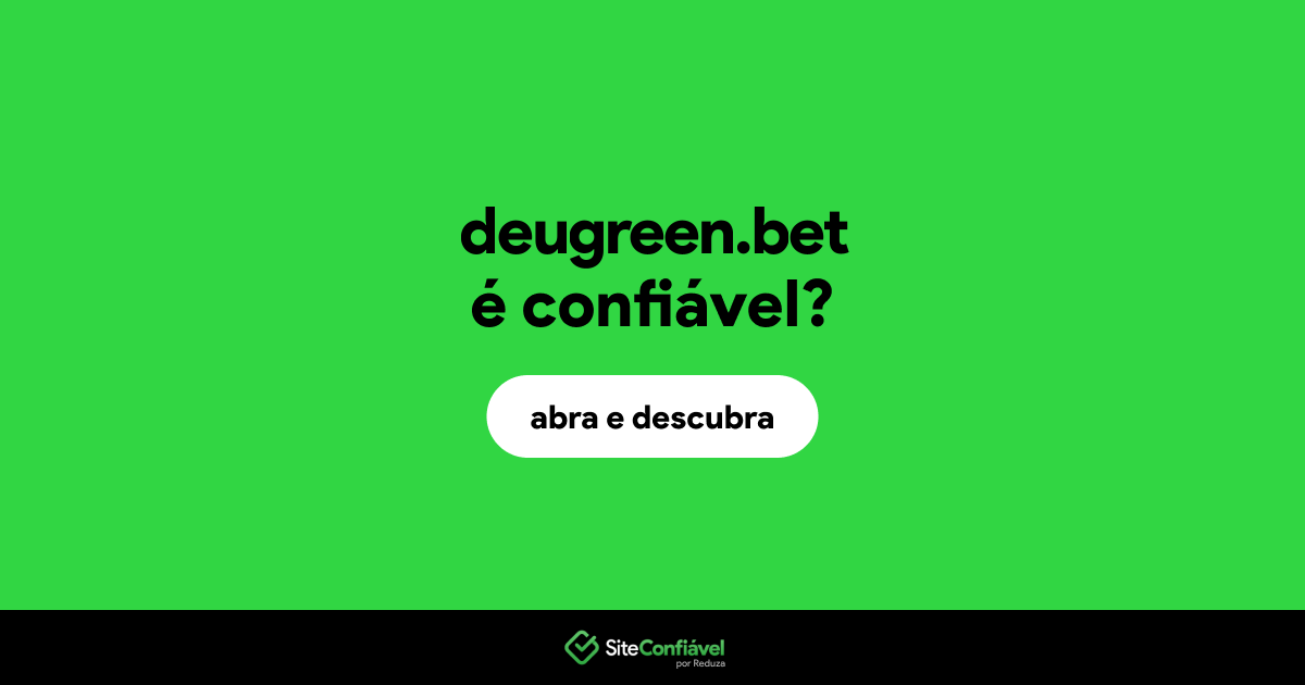 O site deugreen.bet é confiável?