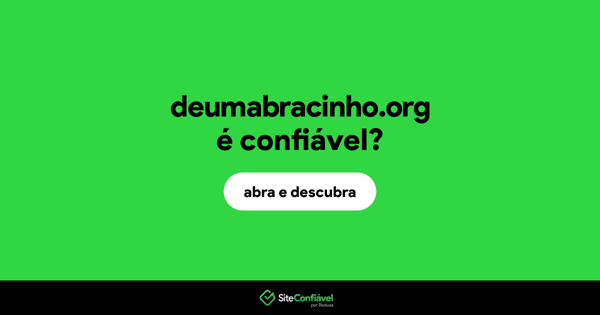 O site deumabracinho.org é confiável?