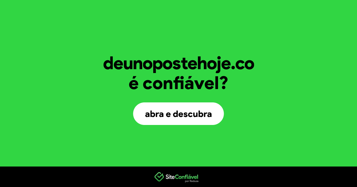 O site deunopostehoje.co é confiável?
