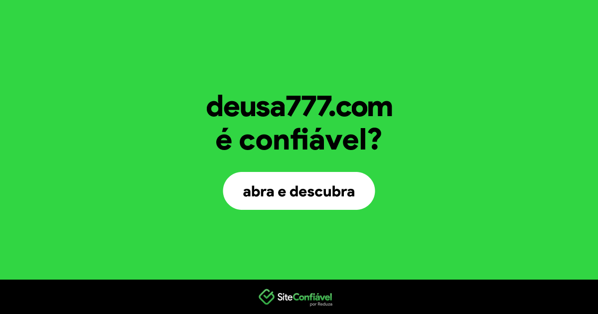 O site deusa777.com é confiável?