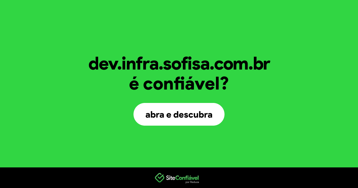 O site dev.infra.sofisa.com.br é confiável?